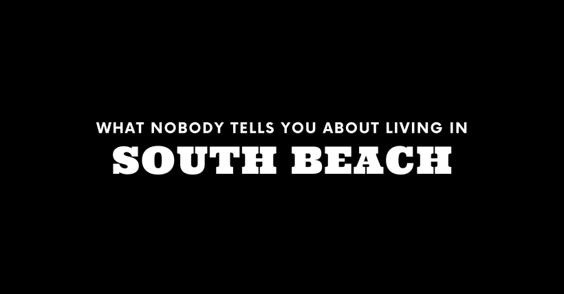 What Nobody Tells You About Living in South Beach